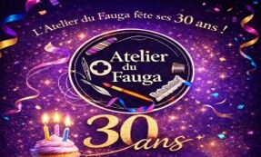 L'Atelier du Fauga f&ecirc;te ses 30 ans
